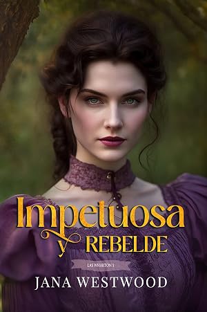 Impetuosa y rebelde (Las Wharton n&ordm; 5)