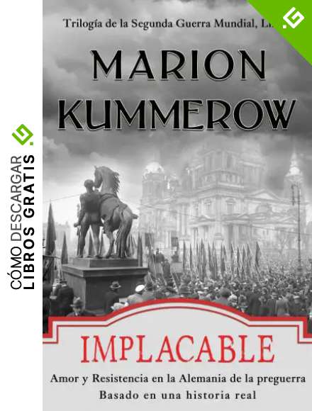 Implacable. Amor y Resistencia en la Alemania de la Preguerra.