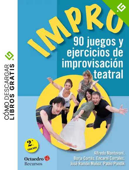 Impro: 90 juegos y ejercicios de improvisaci&oacute;n teatral (Recursos n&ordm; 155)