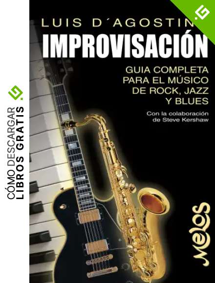 Improvisaci&oacute;n: Guia completa para el m&uacute;sico de rock, jazz y blues