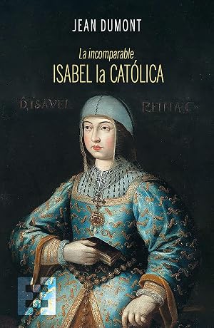 Incomparable Isabel La Cat&oacute;lica, La: 117 (Nuevo Ensayo)