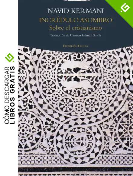 Incr&eacute;dulo asombro: Sobre el cristianismo (La Dicha de Enmudecer)