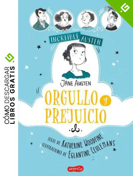 INCRE&Iacute;BLE AUSTEN. Orgullo y prejuicio (De 9 a 12 a&ntilde;os)
