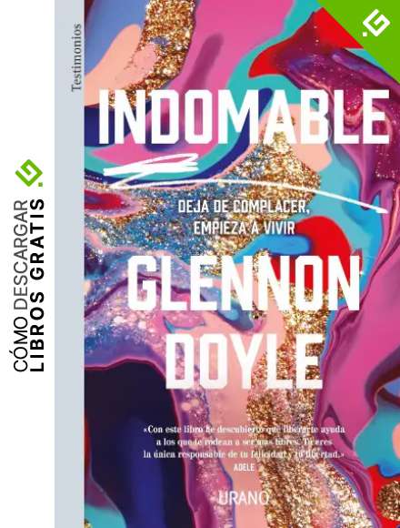 Indomable: Deja de complacer, empieza a vivir (Urano Testimonios)
