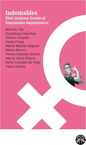 Indomables: Diez mujeres frente al feminismo hegem&oacute;nico: 2 (Las espuma de los d&iacute;as)