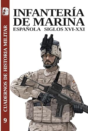 Infanter&iacute;a de Marina espa&ntilde;ola, siglos XVI-XXI: 9 (Cuadernos de Historia militar)