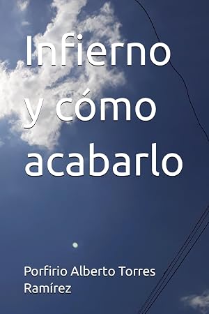 Infierno y c&oacute;mo acabarlo
