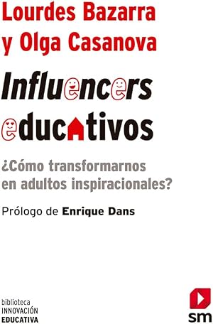 Influencers educativos: &iquest;Como transformarnos en adultos inspiracionales?: 32 (Biblioteca Innovaci&oacute;n Educativa)