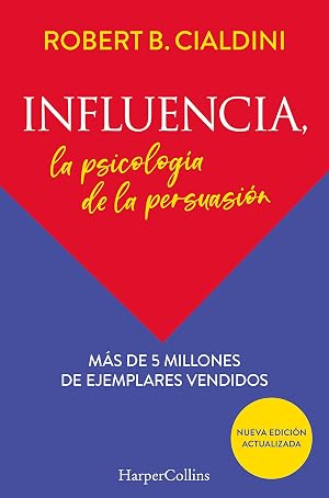 Influencia. La psicolog&iacute;a de la persuasi&oacute;n