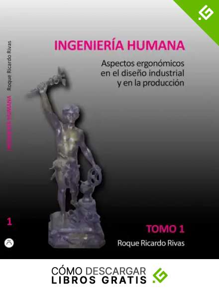 Ingenier&iacute;a humana 1: Aspectos ergon&oacute;micos en el dise&ntilde;o industrial y en la producci&oacute;n