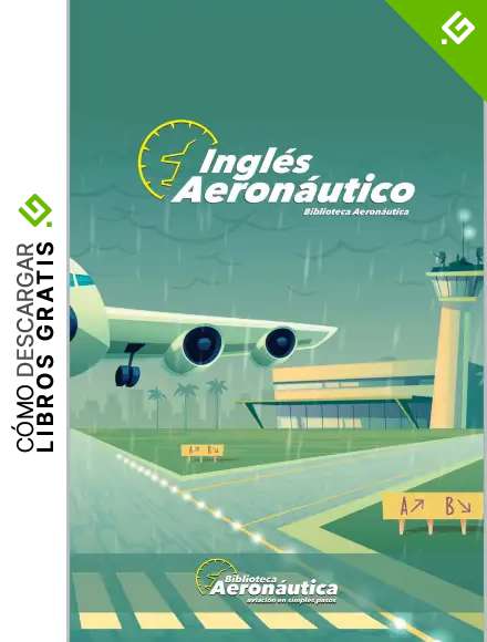 Ingl&eacute;s Aeron&aacute;utico: Un libro de ingl&eacute;s explicado en espa&ntilde;ol