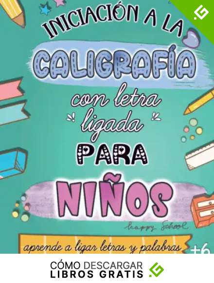Iniciaci&oacute;n a la caligraf&iacute;a en letra ligada para ni&ntilde;os: Aprende a ligar letras y palabras.: Cuaderno de ejercicios de escritura para + de 6 a&ntilde;os.