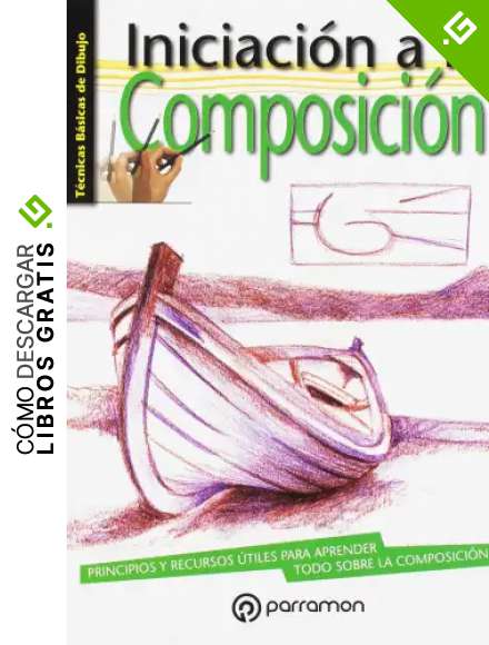 Iniciaci&oacute;n a la composici&oacute;n (T&eacute;cnicas b&aacute;sicas de dibujo)