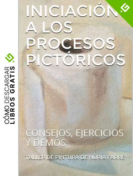 Iniciaci&oacute;n a los Procesos Pict&oacute;ricos: Consejos, ejercicios y demos
