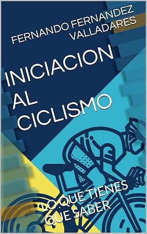 INICIACION AL CICLISMO: LO QUE TIENES QUE SABER