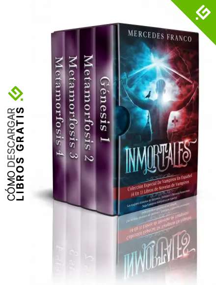 Inmortales: Colecci&oacute;n Especial De Vampiros En Espa&ntilde;ol (4 En 1) Libros de Novelas de Vampiros: Las mejores historias de Suspense, Romance y Fantas&iacute;a Paranormal. Saga Vampiros Rom&aacute;ntica en Espa&ntilde;ol