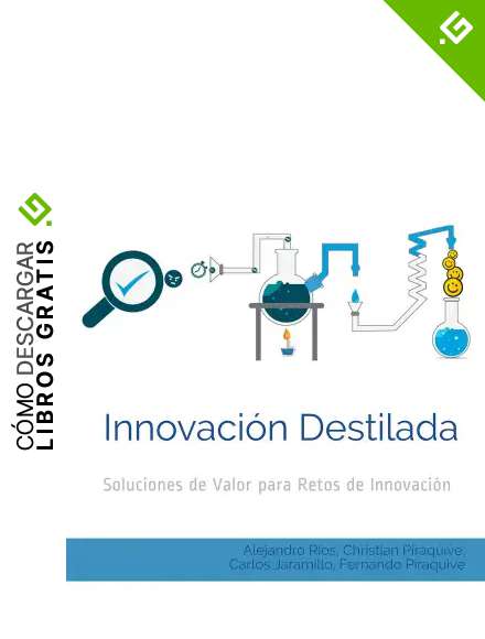 Innovaci&oacute;n Destilada: Soluciones de Valor para Retos de Innovaci&oacute;n