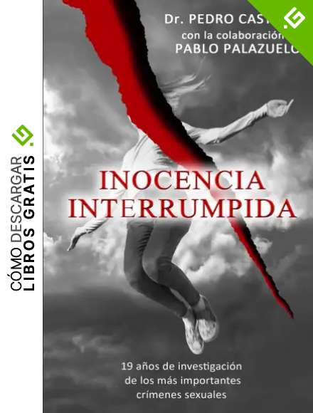 Inocencia Interrumpida: 19 a&ntilde;os de investigaci&oacute;n de los m&aacute;s importantes cr&iacute;menes sexuales