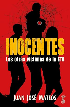 Inocentes; Las otras v&iacute;ctimas de la ETA (MISCELANEA)