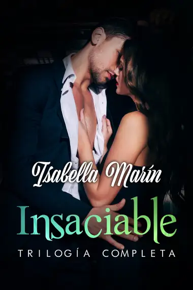 INSACIABLE TRILOG&Iacute;A COMPLETA (Pack 3 Novelas)