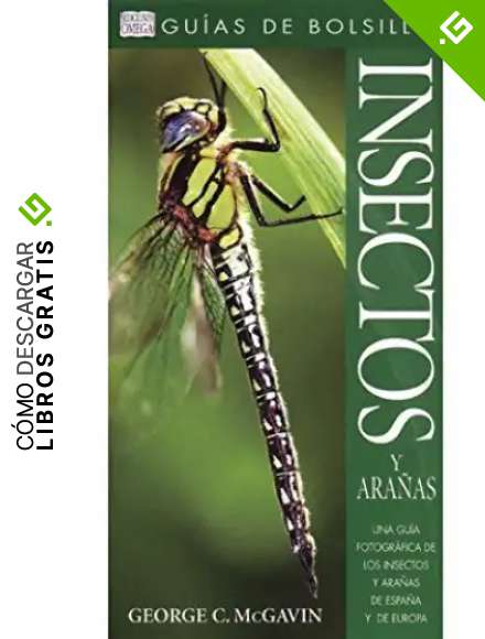 INSECTOS Y ARA&Ntilde;AS. GU&Iacute;A DE BOLSILLO (GUIAS DEL NATURALISTA-INSECTOS Y ARACNIDOS)