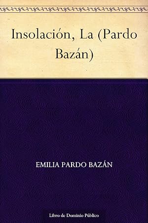 Insolaci&oacute;n, La (Pardo Baz&aacute;n)