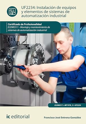 Instalaci&oacute;n de equipos y elementos de sistemas de automatizaci&oacute;n industrial. ELEM0311