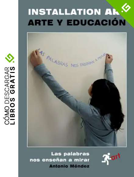 INSTALLATION ART. ARTE Y EDUCACI&Oacute;N: Las palabras nos ense&ntilde;an a mirar