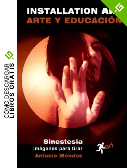 INSTALLATION ART. ARTE Y EDUCACI&Oacute;N: Sinestesia. Im&aacute;genes para tirar