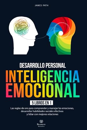 INTELIGENCIA EMOCIONAL: 5 LIBROS EN 1: La Gu&iacute;a Definitiva para Comprender y Manejar las Emociones, Desarrollar Habilidades Sociales Efectivas y ... de Oro Para Tu Desarrollo y &Eacute;xito Personal)