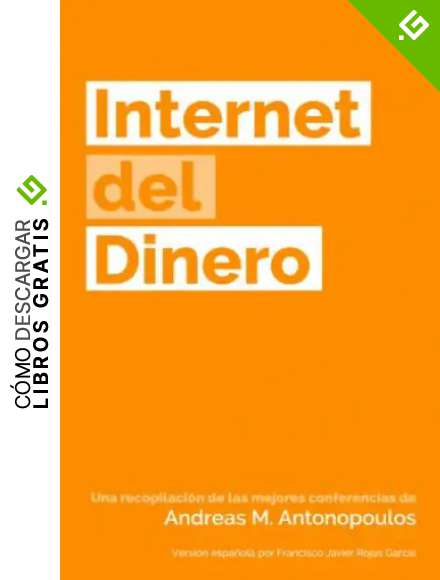 Internet del Dinero: Volume 1 (The Internet of Money)