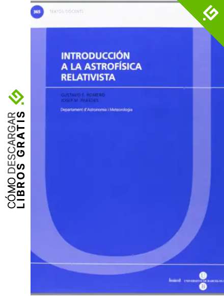 Introducci&oacute;n a la astrof&iacute;sica relativista: 365 (TEXTOS DOCENTS)