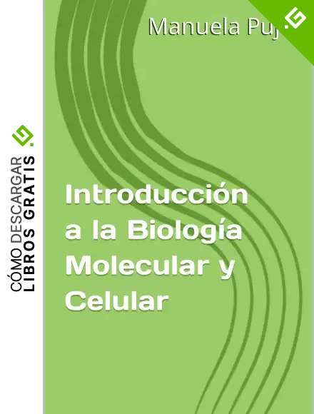 Introducci&oacute;n a la Biolog&iacute;a Molecular y Celular (Apuntes de Ciencias Naturales (biolog&iacute;a - qu&iacute;mica - f&iacute;sica - estad&iacute;stica))