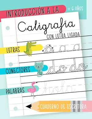 Introducci&oacute;n a la caligraf&iacute;a con letra ligada: + 6 a&ntilde;os: Letras, conectores y palabras: Cuaderno de escritura: Libro de actividades con tem&aacute;tica de ... ni&ntilde;os y ni&ntilde;as para aprender y practicar V2421
