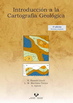 Introducci&oacute;n a la cartograf&iacute;a geol&oacute;gica (5&ordf; ed. revisada y ampliada) (Manuales Universitarios - Unibertsitateko Eskuliburuak)
