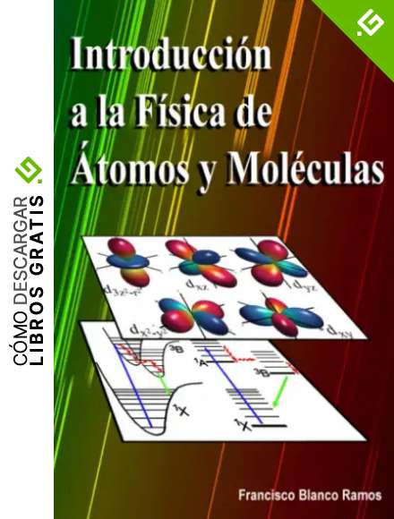 Introducci&oacute;n a la F&iacute;sica de &Aacute;tomos y Mol&eacute;culas