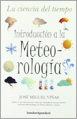 Introducci&oacute;n a la meteorolog&iacute;a (Ensayo Divulgacion (books))