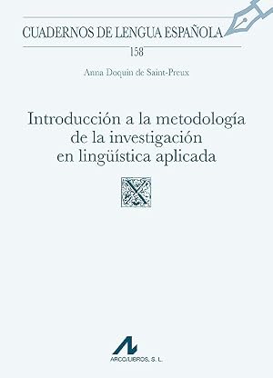 Introducci&oacute;n a la metodolog&iacute;a de la investigaci&oacute;n en ling&uuml;&iacute;stica aplicada (158) (Cuadernos de Lengua Espa&ntilde;ola)