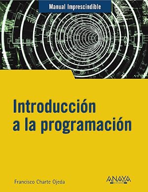 Introducci&oacute;n a la programaci&oacute;n (MANUALES IMPRESCINDIBLES)