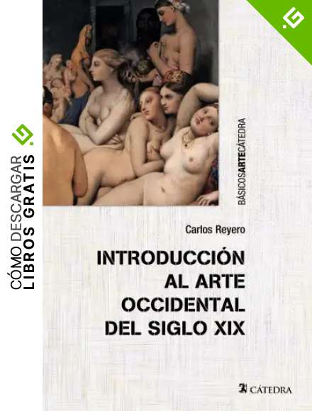 Introducci&oacute;n al arte occidental del siglo XIX (B&aacute;sicos Arte C&aacute;tedra)