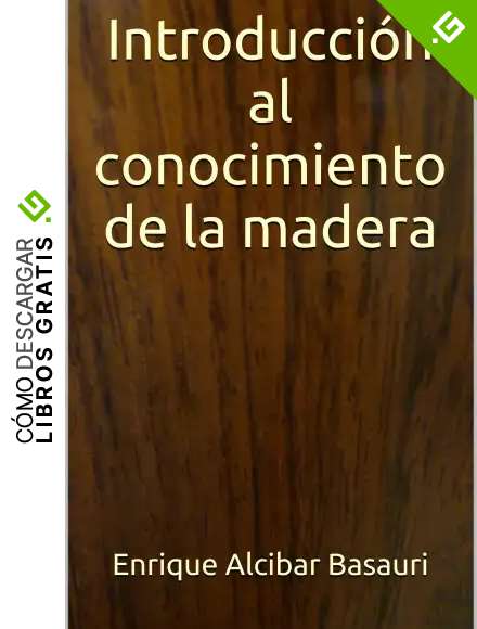 Introducci&oacute;n al conocimiento de la madera