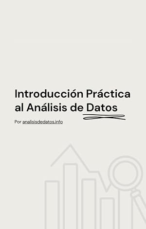 Introducci&oacute;n Pr&aacute;ctica al An&aacute;lisis de Datos