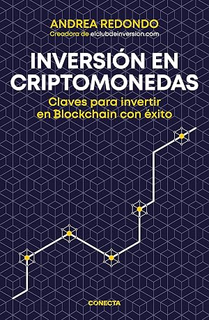 Inversi&oacute;n en criptomonedas: Claves para invertir en Blockchain con &eacute;xito (Conecta)