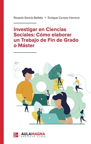 Investigar en Ciencias Sociales: C&oacute;mo elaborar un Trabajo de Fin de Grado o M&aacute;ster