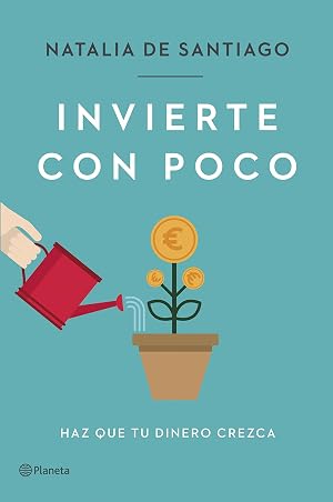 Invierte con poco: Haz que tu dinero crezca (No Ficci&oacute;n)