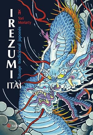 Irezumi Itai. Tatuaje tradicional japon&eacute;s (ARTE)