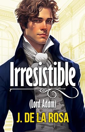 Irresistible (lord Adam): Una novela Regencia en el Londres de los Bridgerton (Caballeros Disolutos #1)