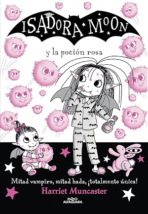 Isadora Moon 11 - Isadora Moon y la poci&oacute;n rosa: &iexcl;Un libro m&aacute;gico con purpurina en cubierta!