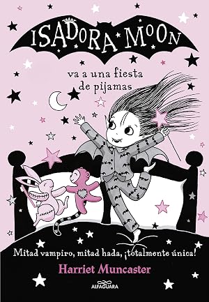 Isadora Moon 8 - Isadora Moon va a una fiesta de pijamas: &iexcl;Un libro m&aacute;gico con purpurina en la cubierta! (Harriet Muncaster)