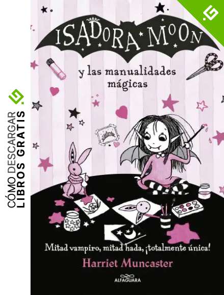 Isadora Moon y las manualidades m&aacute;gicas (Isadora Moon): Y las manualidades magicas